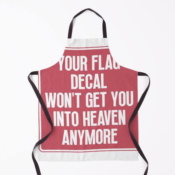 Item preview, YOUR FLAG DECAL WONT GET YOU INTO HEAVEN ANYMORE designed and sold by Dondonmart.