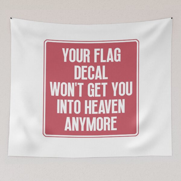 Item preview, YOUR FLAG DECAL WONT GET YOU INTO HEAVEN ANYMORE designed and sold by Dondonmart.