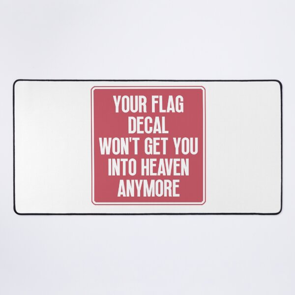 Item preview, YOUR FLAG DECAL WONT GET YOU INTO HEAVEN ANYMORE designed and sold by Dondonmart.