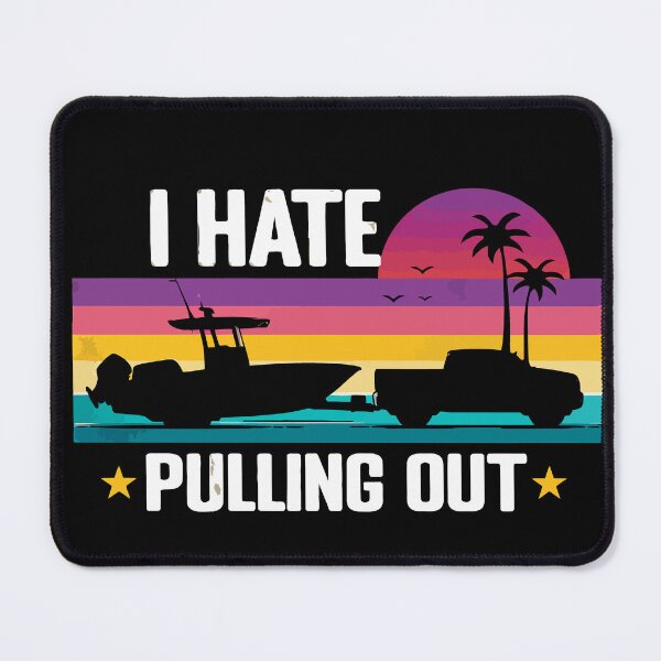 Item preview, I Hate Pulling Out - Vintage Boating Trailer Boat Captain Dad Husband Art designed and sold by BendyBeasts.