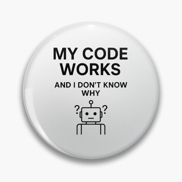 Item preview, My Code Works And I Don't Know Why Funny Developer Gift designed and sold by FiggletThreads.