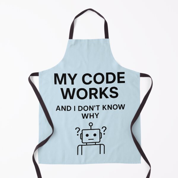 Item preview, My Code Works And I Don't Know Why Funny Developer Gift designed and sold by FiggletThreads.