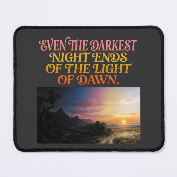 Item preview, Even the darkest night ends of the light of dawn_V4 designed and sold by ART-OF-ORION.