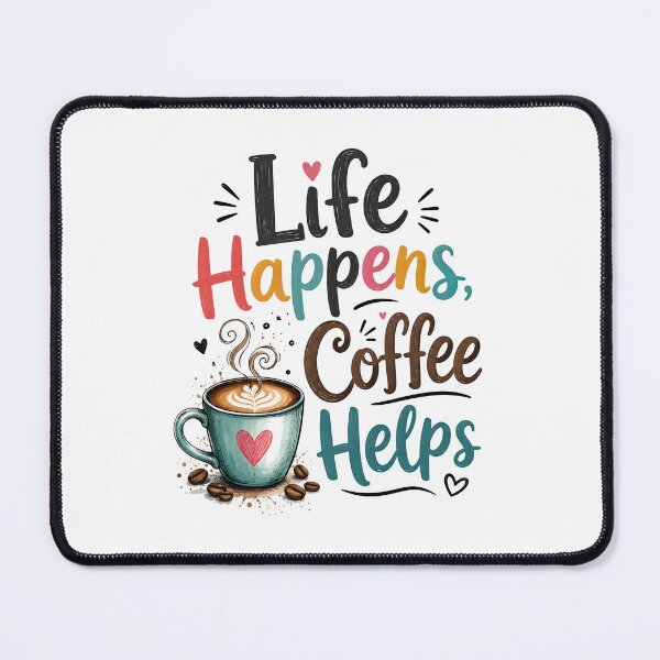 Item preview, Life happens Coffee helps designed and sold by nimmitrends.