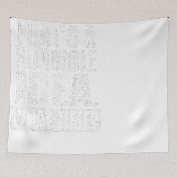 Item preview, That's A Horrible Idea What Time Funny Sarcasm designed and sold by JMDesignHub.