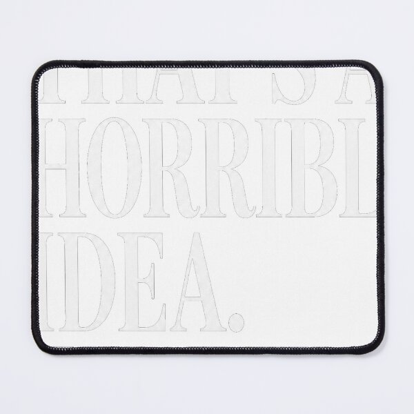 Item preview, Horrible Idea What Time Funny Sarcastic Quote designed and sold by JMDesignHub.