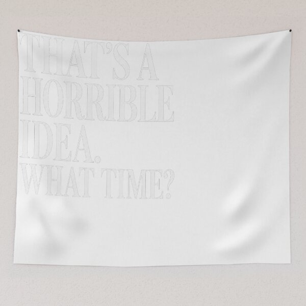 Item preview, Horrible Idea What Time Funny Sarcastic Quote designed and sold by JMDesignHub.