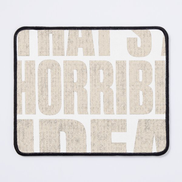 Item preview, That's A Horrible Idea What Time Sarcastic Humor designed and sold by JMDesignHub.