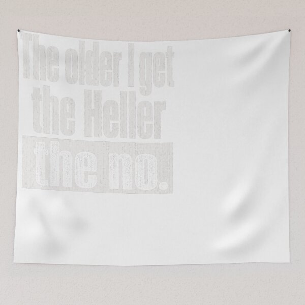 Item preview, The Older I Get The Heller The No Funny Quote designed and sold by JMDesignHub.