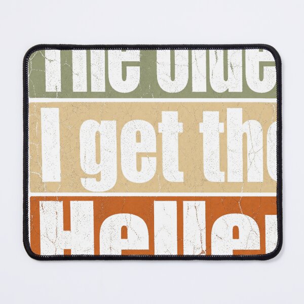 Item preview, The Older I Get The Heller The No Funny Saying designed and sold by JMDesignHub.