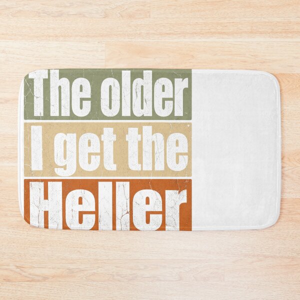 Item preview, The Older I Get The Heller The No Funny Saying designed and sold by JMDesignHub.