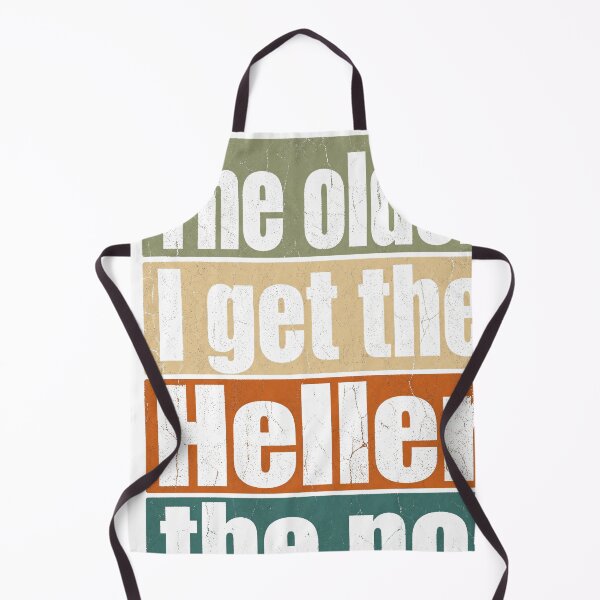 Item preview, The Older I Get The Heller The No Funny Saying designed and sold by JMDesignHub.