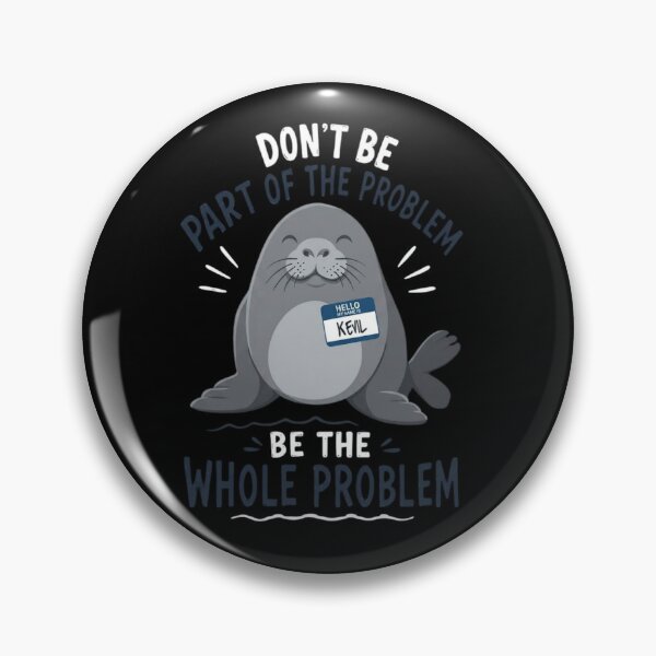 Item preview, Funny Neil the Seal Be the Whole Problem Sarcastic Meme designed and sold by haitrieuic96.