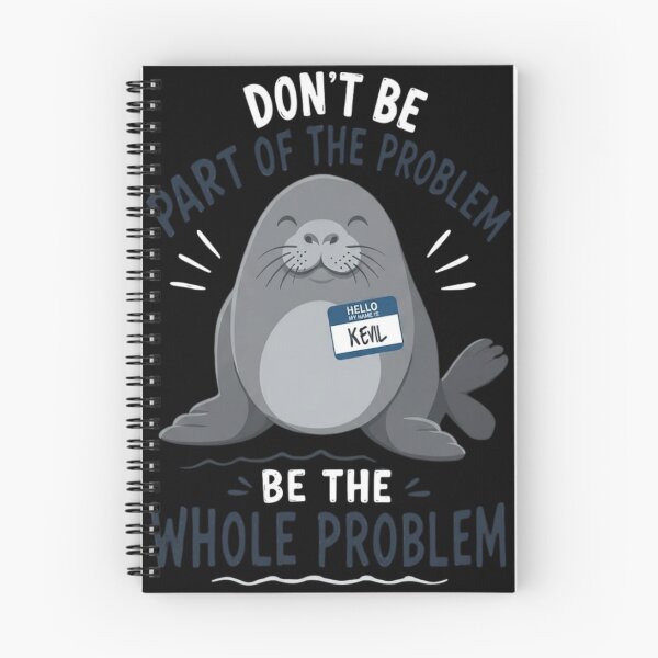 Item preview, Funny Neil the Seal Be the Whole Problem Sarcastic Meme designed and sold by haitrieuic96.