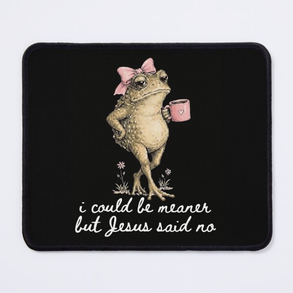 Item preview, Sassy Frog I Could Be Meaner But Jesus Said No Funny Christian designed and sold by haitrieuic96.
