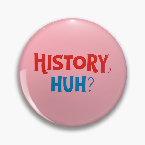 Item preview, History Huh? designed and sold by Olivia Wrisinger.