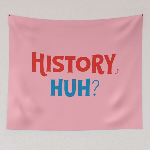 Item preview, History Huh? designed and sold by Olivia Wrisinger.