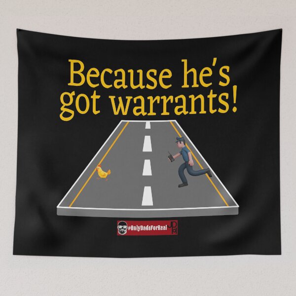 Item preview, Because He's Got Warrants! designed and sold by OnlyDadsForReal.