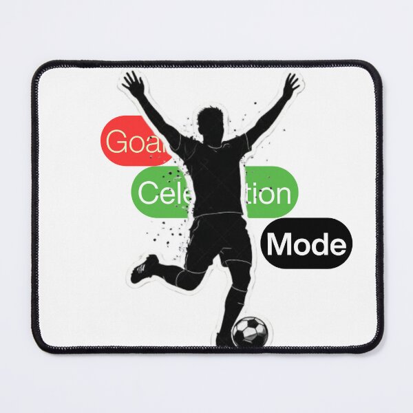 Item preview, Goal Celebration Mode Funny Soccer Quote Design designed and sold by SKSSTYLe.