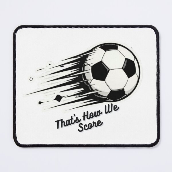 Item preview, That's How We Score Funny Soccer Quote Design designed and sold by SKSSTYLe.