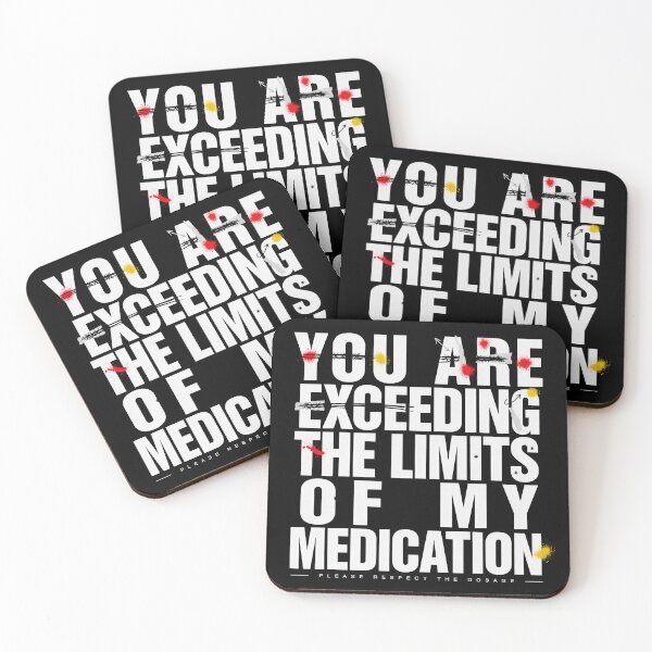 Item preview, You Are Exceeding The Limits Of My Medication designed and sold by Millsoft.