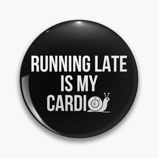 Item preview, Running Late Is My Cardio Funny Humor T-Shirt Punctuality Gift Sarcastic Quote Tee designed and sold by TongTang.