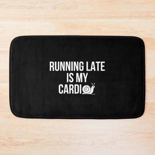 Item preview, Running Late Is My Cardio Funny Humor T-Shirt Punctuality Gift Sarcastic Quote Tee designed and sold by TongTang.