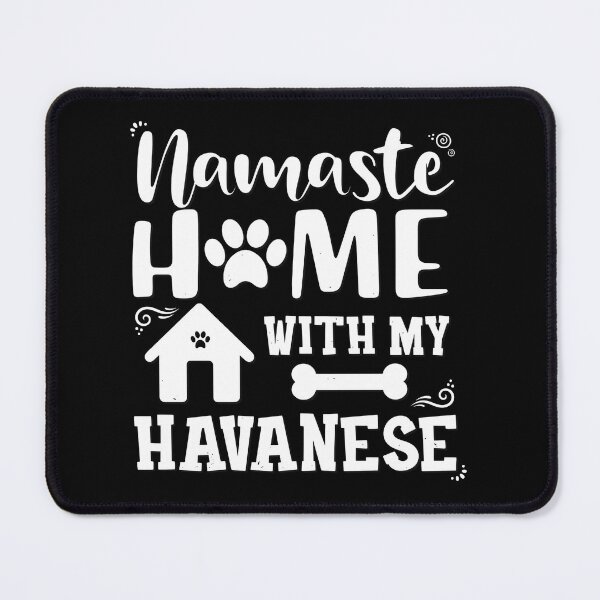 Item preview, Namaste Home With My Havanese Dog Lover designed and sold by GiaoCalonas.