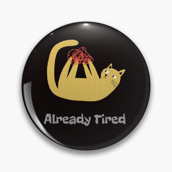 Item preview, Already Tired Cat – Burnout Reaction Cat Relatable Meme Design designed and sold by ContigoART.
