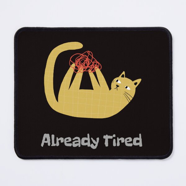 Item preview, Already Tired Cat – Burnout Reaction Cat Relatable Meme Design designed and sold by ContigoART.