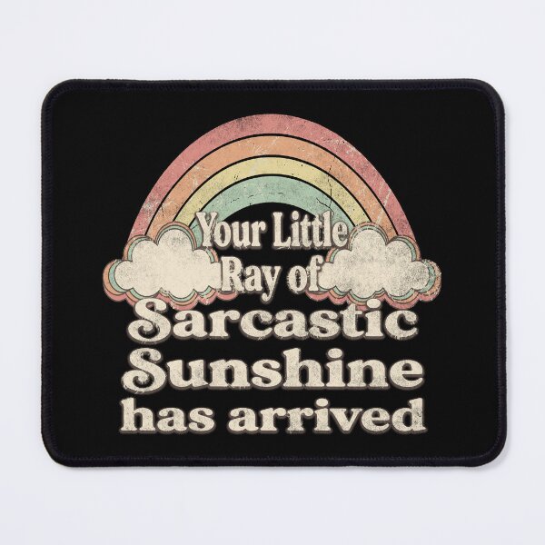 Item preview, Your Little Ray Of Sarcastic Sunshine Has Arrived. designed and sold by EunsooLee.