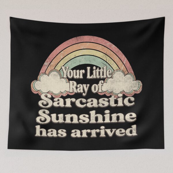 Item preview, Your Little Ray Of Sarcastic Sunshine Has Arrived. designed and sold by EunsooLee.