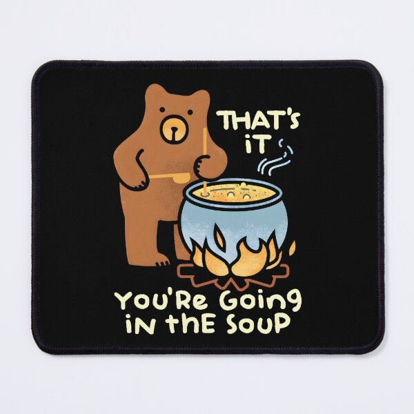Item preview, That's It You're Going In The Soup designed and sold by SlayPOPShop.