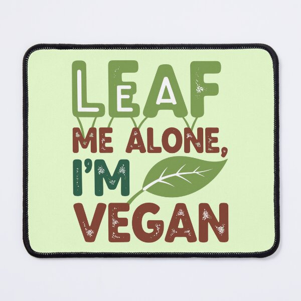 Item preview, Leaf Me Alone, I'm Vegan designed and sold by Amir Faysal.