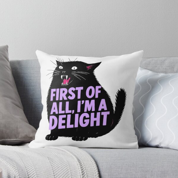 Item preview, First Of All I'm A Delight Cat designed and sold by kelvinmunene13.