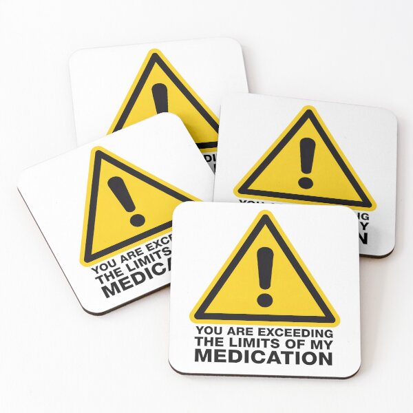 Item preview, You Are Exceeding The Limits Of My Medication designed and sold by Millsoft.