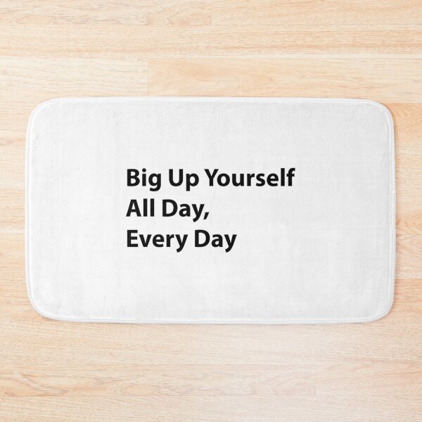 Item preview, Big Up Yourself All Day Every Day designed and sold by nicarvaldcos.