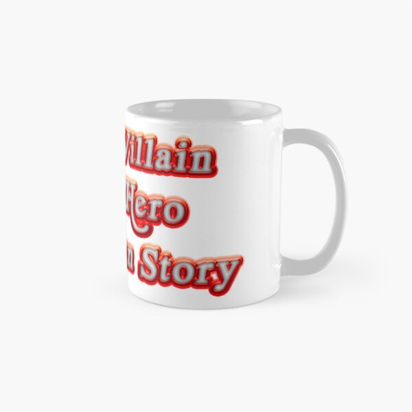 Item preview, Every Villain is the Hero of his own Story designed and sold by Villain-Vault.