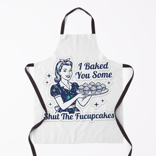 Item preview, I Baked You Some Shut The Fucupcakes Funny Retro Housewife Sarcastic Baking Meme designed and sold by raedattia.