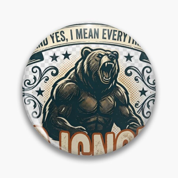 Item preview, Too Big to Ignore Funny Bear Quote designed and sold by NovaPrints Designs.