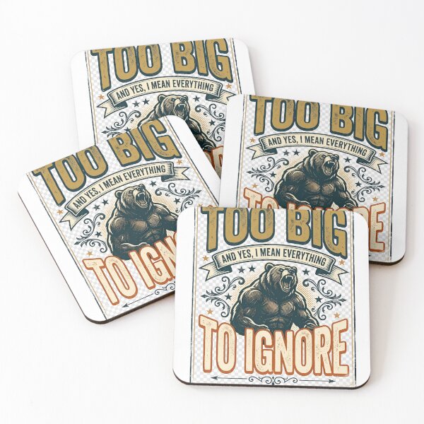 Item preview, Too Big to Ignore Funny Bear Quote designed and sold by NovaPrints Designs.
