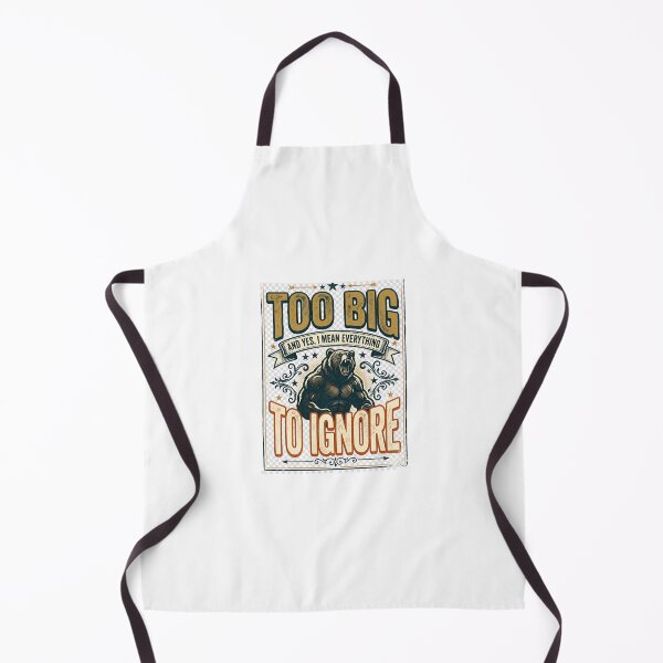 Item preview, Too Big to Ignore Funny Bear Quote designed and sold by NovaPrints Designs.