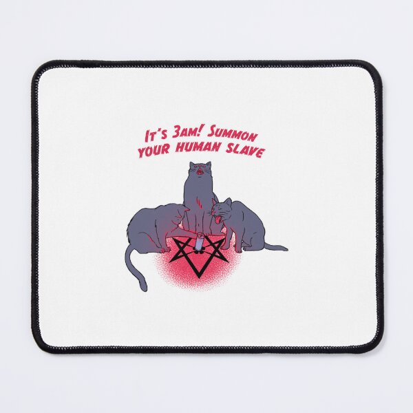 Item preview, It's 3AM Summon Your Human Slave Cat Meme Art designed and sold by TimelessRetroCo.