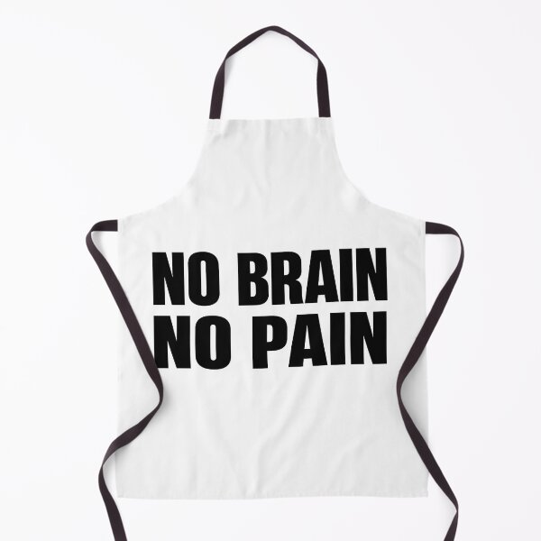 Item preview, No Brain No Pain – Funny sarcastic saying designed and sold by Mavriboy.