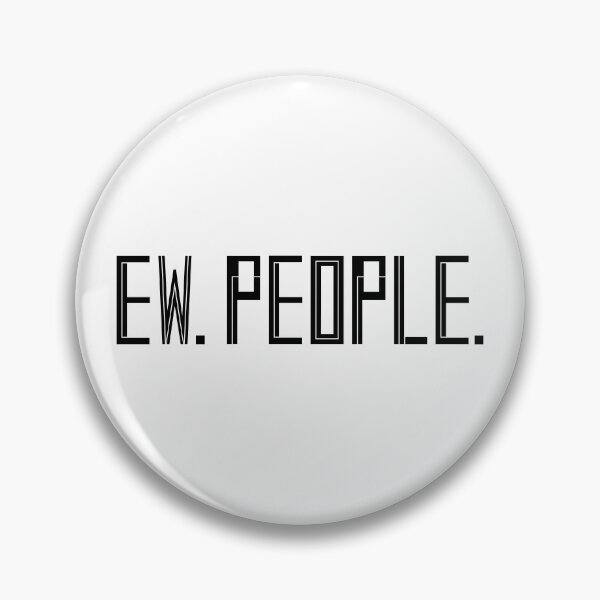 Item preview, Ew People Black designed and sold by nimoxi.