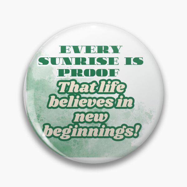 Item preview, Every Sunrise is Proof that LIFE believes in New beginnings designed and sold by Max & Jacob Publishing.
