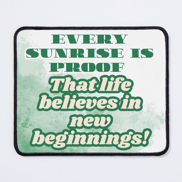 Item preview, Every Sunrise is Proof that LIFE believes in New beginnings designed and sold by Max & Jacob Publishing.