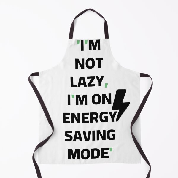 Item preview, I'm Not Lazy I'm On Energy Saving Mode Funny Sarcastic Quote designed and sold by Akkhay.