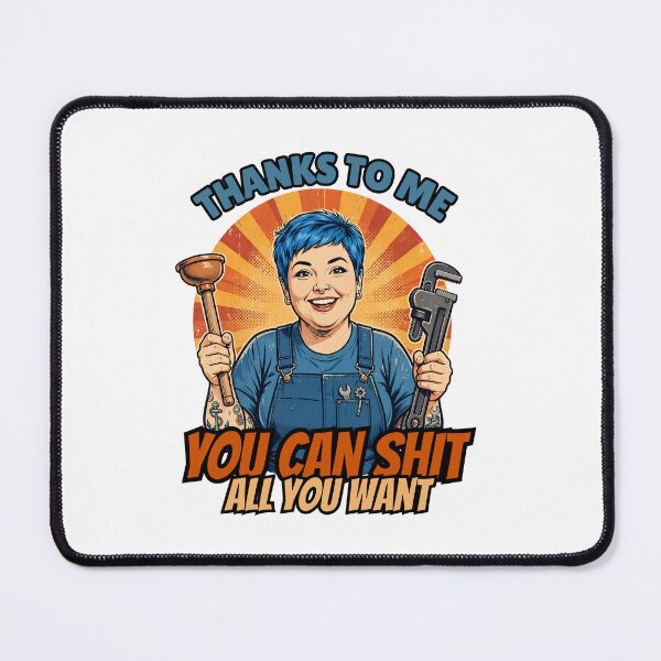 Item preview, Thanks To Me You Can Shit All You Want | Funny Female Plumber Gift | Blue Collar | Woman in trades designed and sold by Neurospicy Trolls.