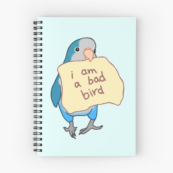Item preview, I am a bad bird - blue monk parakeet designed and sold by FandomizedRose.